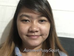 AsianwetPussySquirt