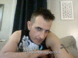 Badmansuperdick