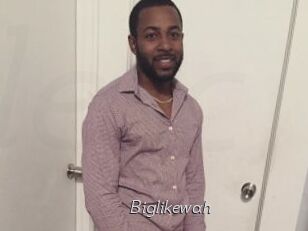 Biglikewah