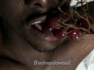 Badmanlovesall