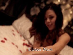 Curious_Much