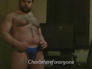 Charliehereforanyone