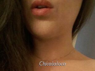 Chicalaloca