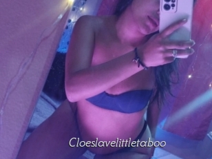 Cloeslavelittletaboo