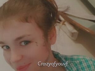 Crazyofyouvf
