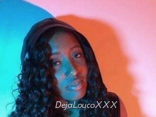 DejaLoucoXXX