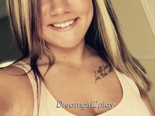 Dreamgirl2play