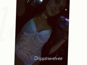 Drippinwetvee