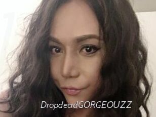 DropdeadGORGEOUZZ