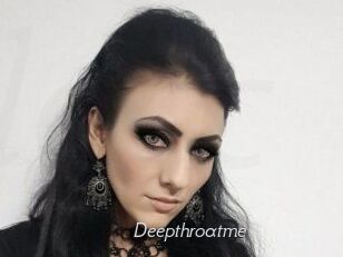 Deepthroatme
