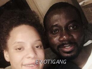 EXOTIGANG