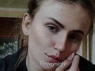 Fridaynight