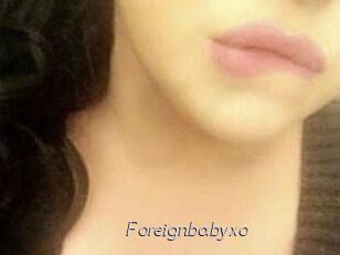 Foreignbabyxo