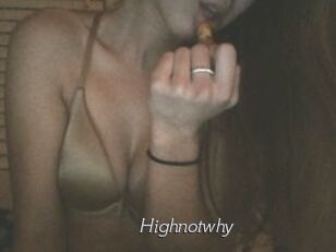 Highnotwhy