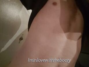 Iminlovewiththebooty