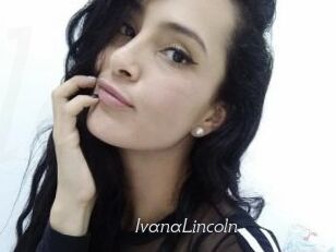 IvanaLincoln