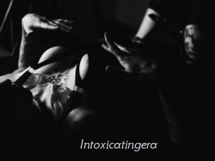 Intoxicatingera