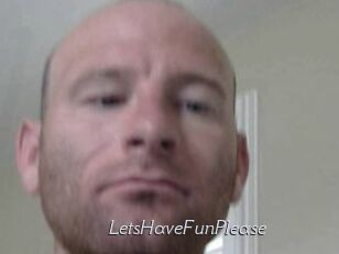 LetsHaveFunPlease