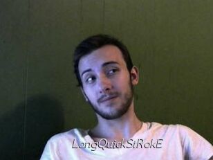 LongQuickStRokE