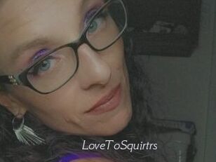 LoveToSquirtrs