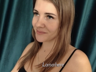 Lanahere