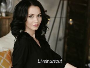 Liveinursoul