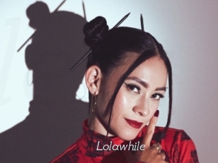 Lolawhile