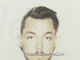 MasonMakesMeCum