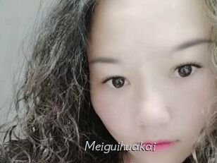 Meiguihuakai