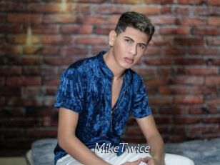 MikeTwice