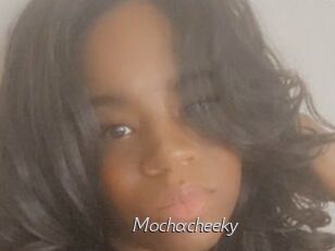 Mochacheeky