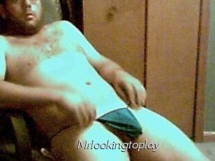 Mrlookingtoplay