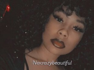 Nacrazybeautiful