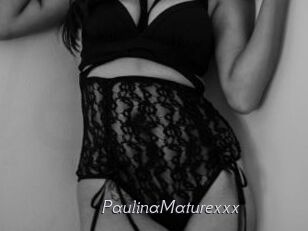 PaulinaMaturexxx