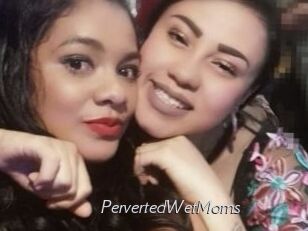 PervertedWetMoms