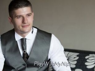 PlayWithMyNips
