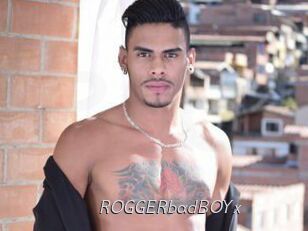 ROGGERbadBOYx