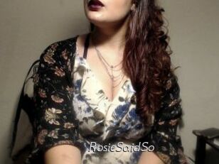 RosieSaidSo