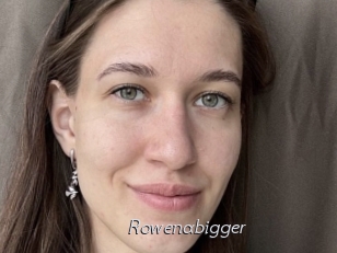 Rowenabigger