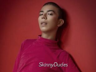 SkinnyDudes