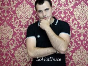 SoHotBruce