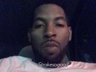 Strokesogood