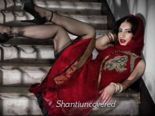 Shantiuncovered