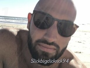 Slickbigdickrick94