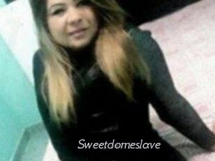 Sweetdomeslave