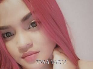 TINA_WET2
