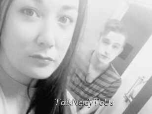 TalkNerdyToUs
