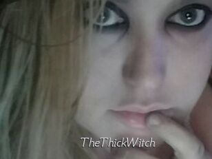 TheThickWitch