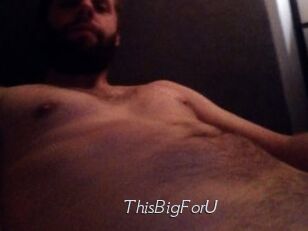 ThisBigForU