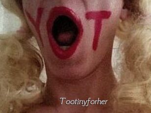 Tootinyforher